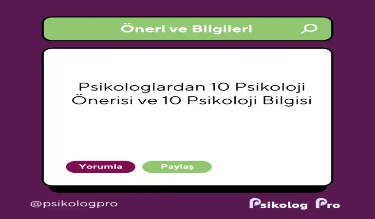 Psikologlardan 10 Psikoloji Önerisi ve 10 Psikoloji Bilgisi