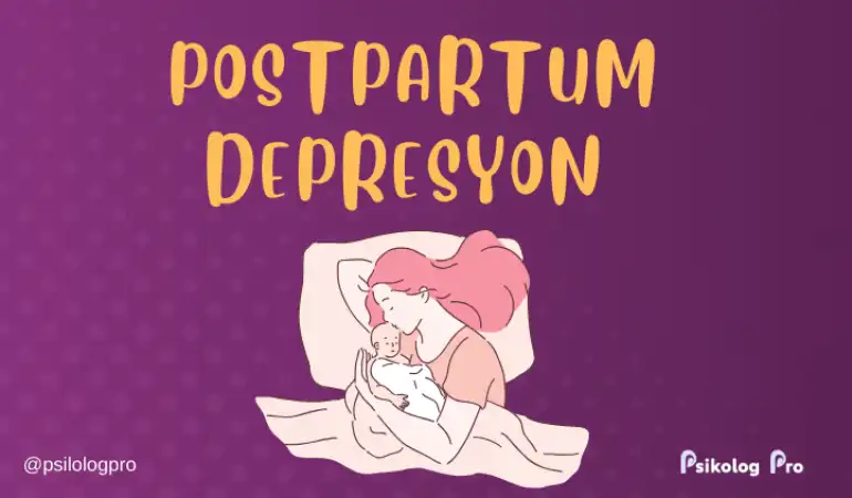 Postpartum Depresyon: Nedenleri, Belirtileri ve Yardım Arayışında Ne Yapılmalı?