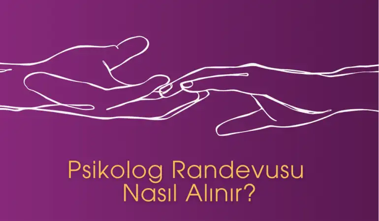 Psikolog Randevusu Nasıl Alınır?